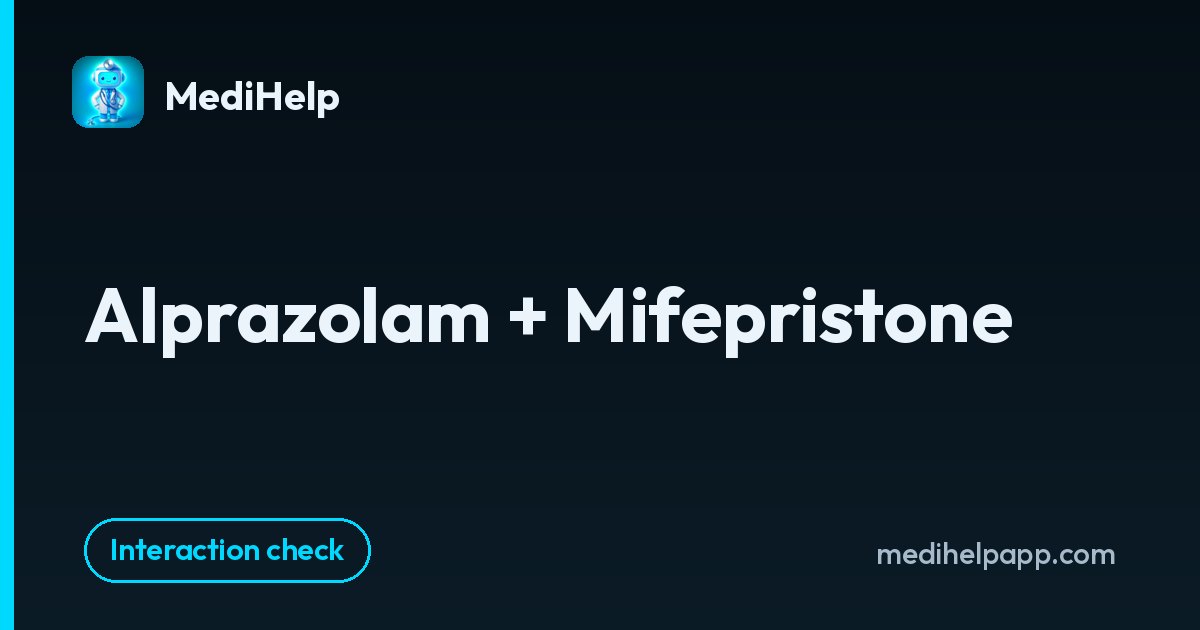 Alprazolam + Mifepristone | MediHelp