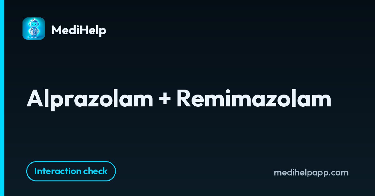 Alprazolam + Remimazolam | MediHelp