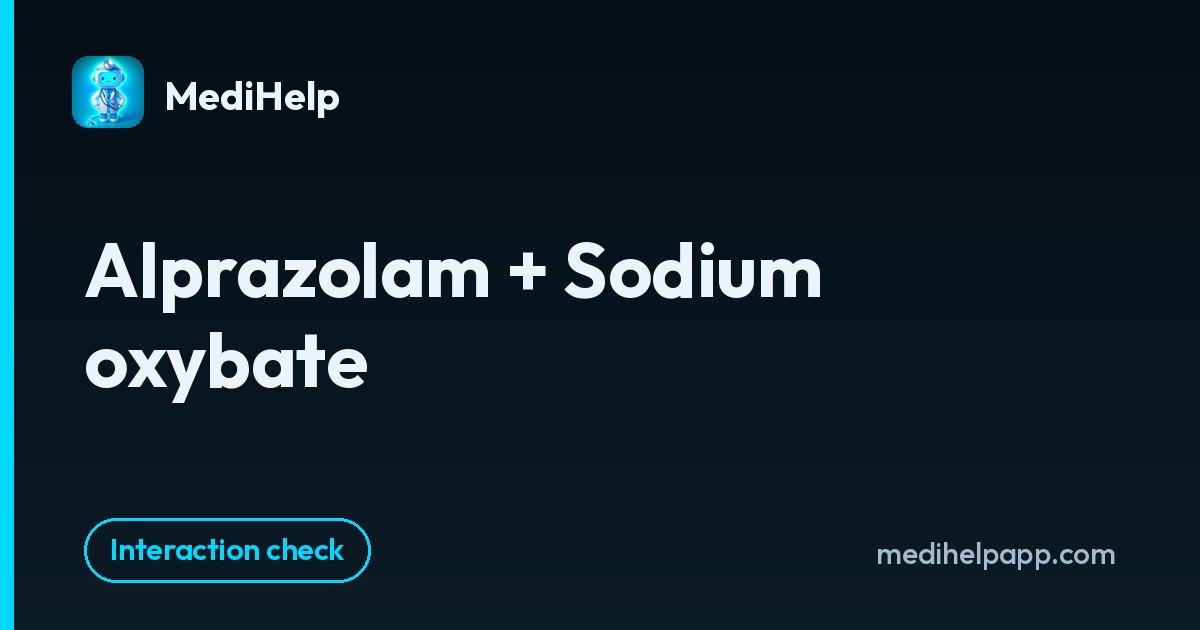 Alprazolam + Sodium oxybate | MediHelp