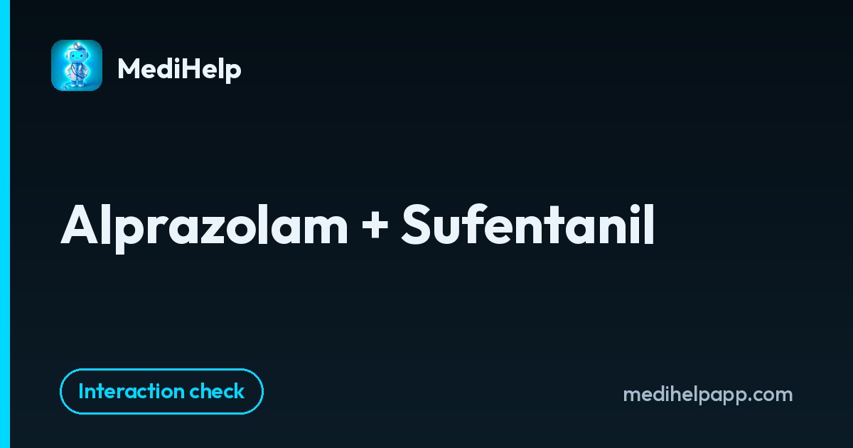 Alprazolam + Sufentanil | MediHelp