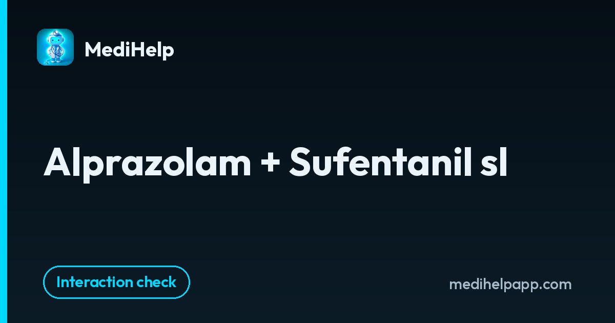 Alprazolam + Sufentanil sl | MediHelp
