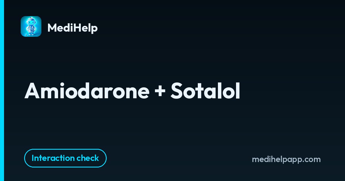 Amiodarone + Sotalol | MediHelp