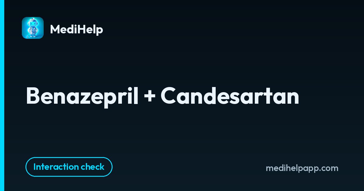 Benazepril + Candesartan | MediHelp