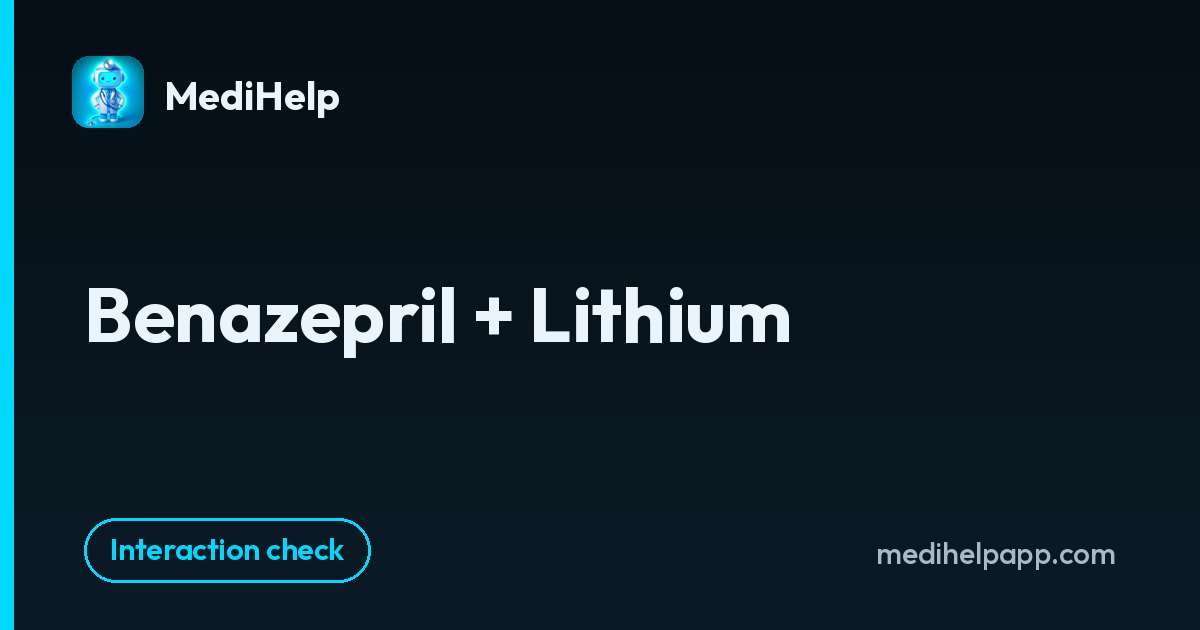 Benazepril + Lithium | MediHelp