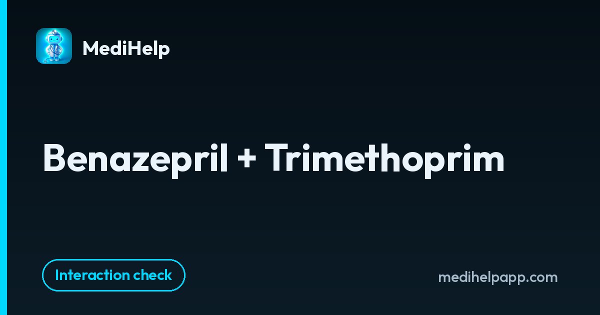 Benazepril + Trimethoprim | MediHelp