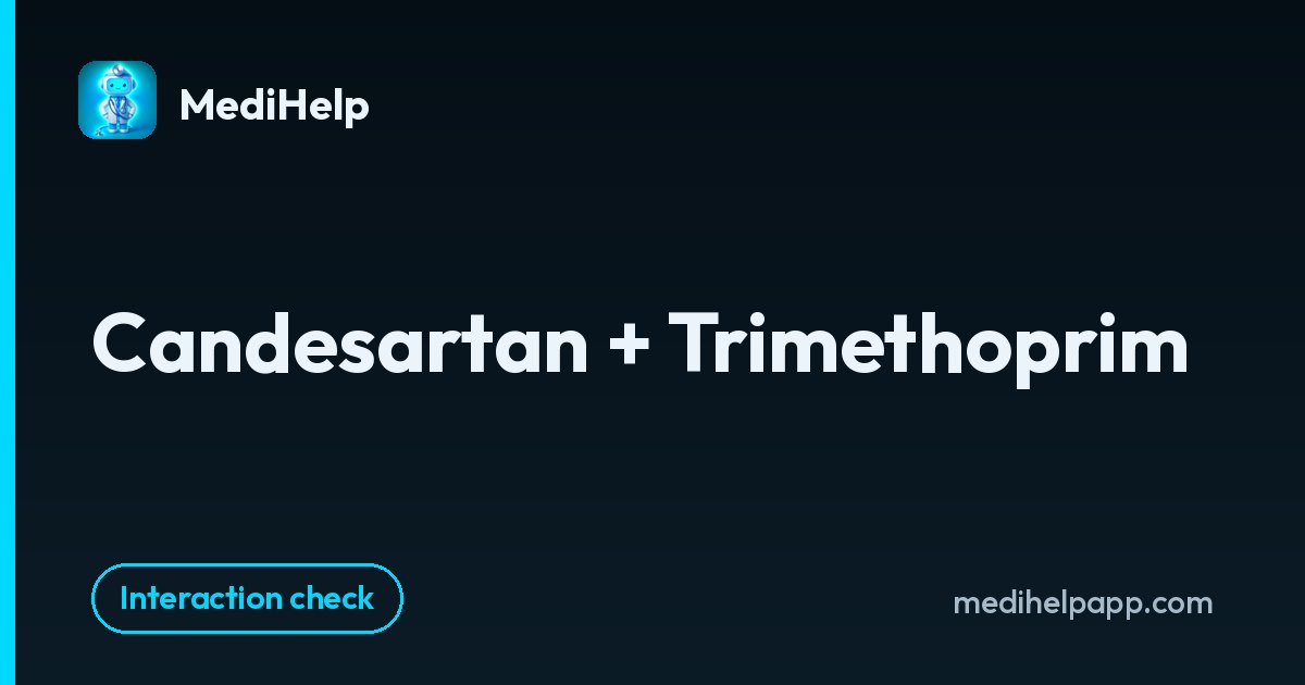 Candesartan + Trimethoprim | MediHelp