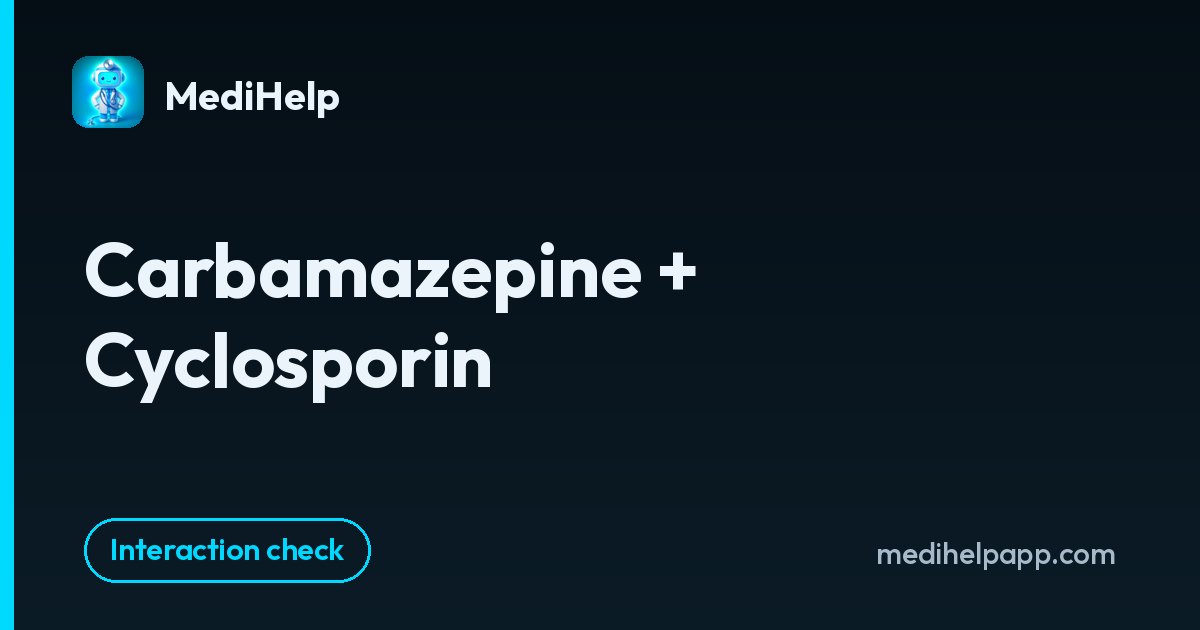 Carbamazepine + Cyclosporin | MediHelp