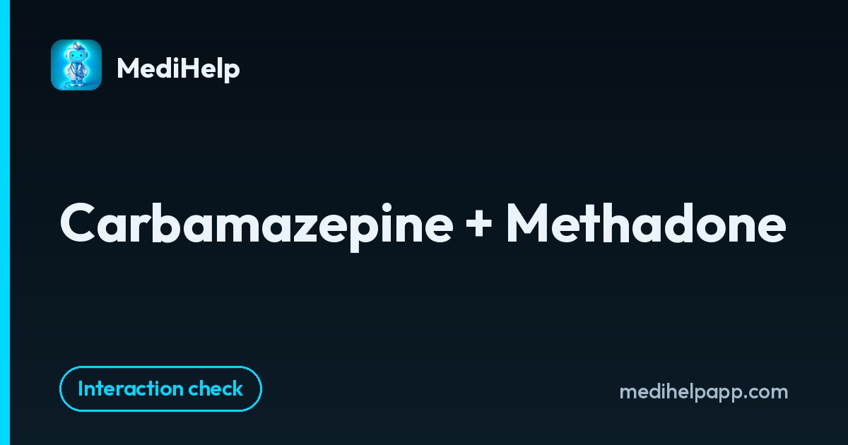 Carbamazepine + Methadone | MediHelp