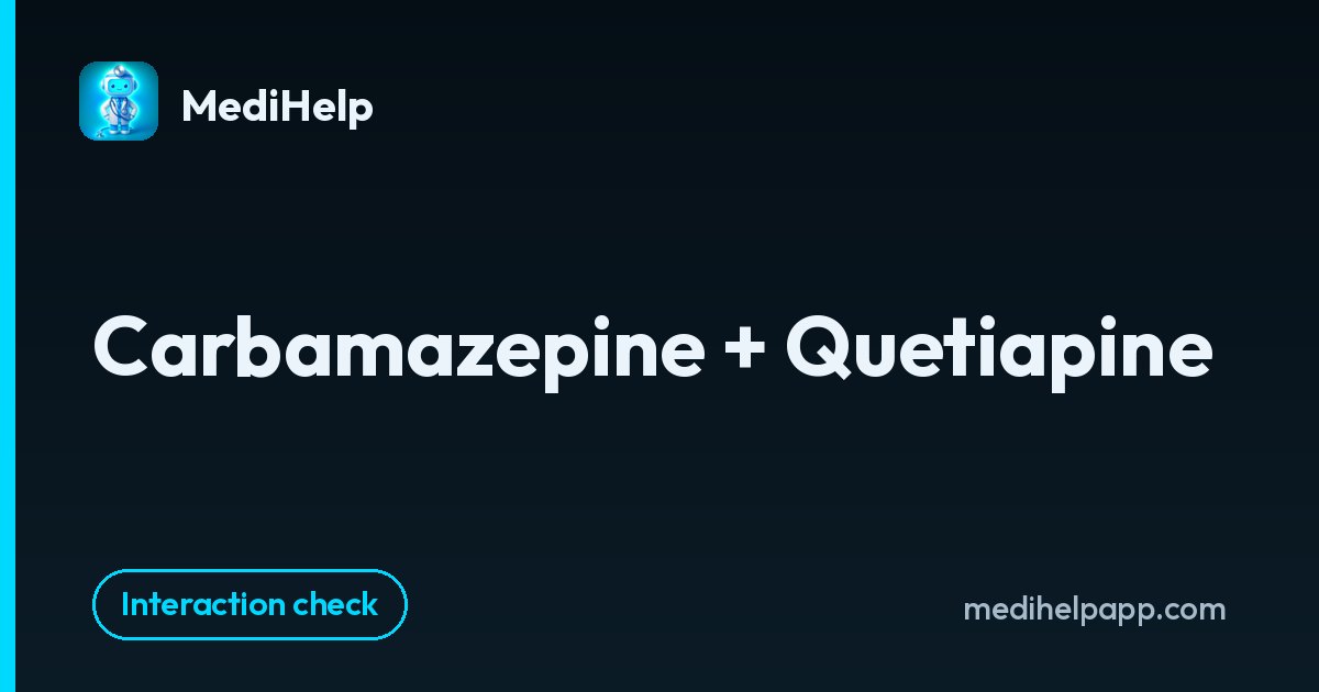 Carbamazepine + Quetiapine | MediHelp