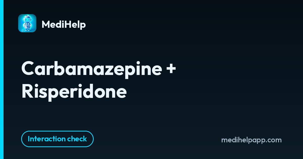 Carbamazepine + Risperidone | MediHelp