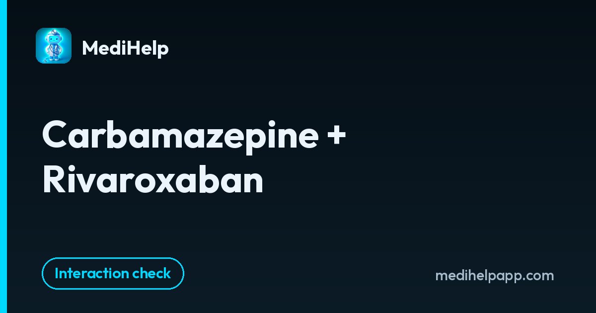 Carbamazepine + Rivaroxaban | MediHelp