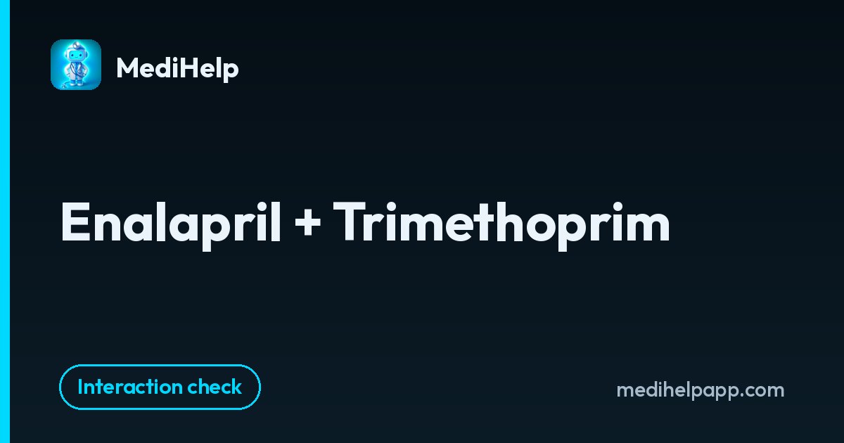 Enalapril + Trimethoprim | MediHelp