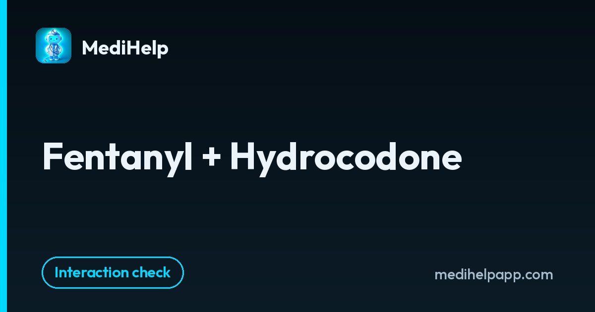 Fentanyl + Hydrocodone | MediHelp