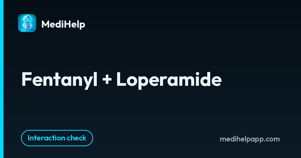 Fentanyl + Loperamide | MediHelp