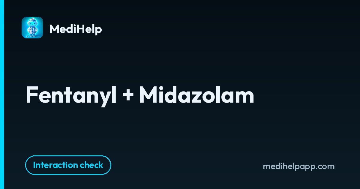 Fentanyl + Midazolam | MediHelp