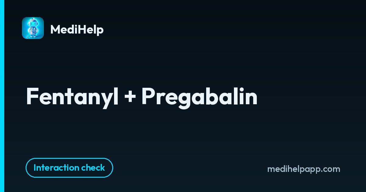 Fentanyl + Pregabalin | MediHelp