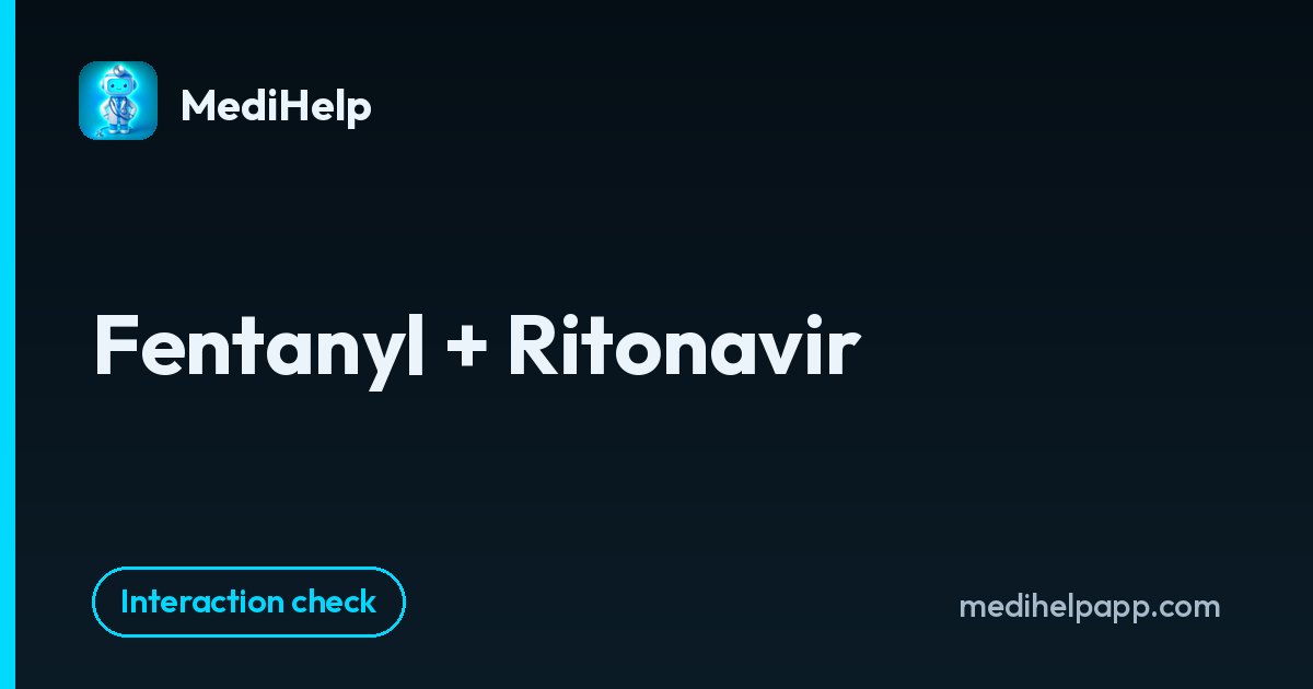 Fentanyl + Ritonavir | MediHelp