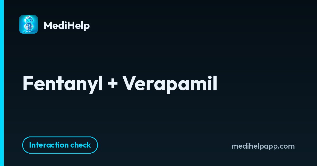 Fentanyl + Verapamil | MediHelp