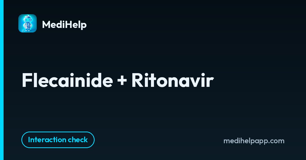 Flecainide + Ritonavir | MediHelp