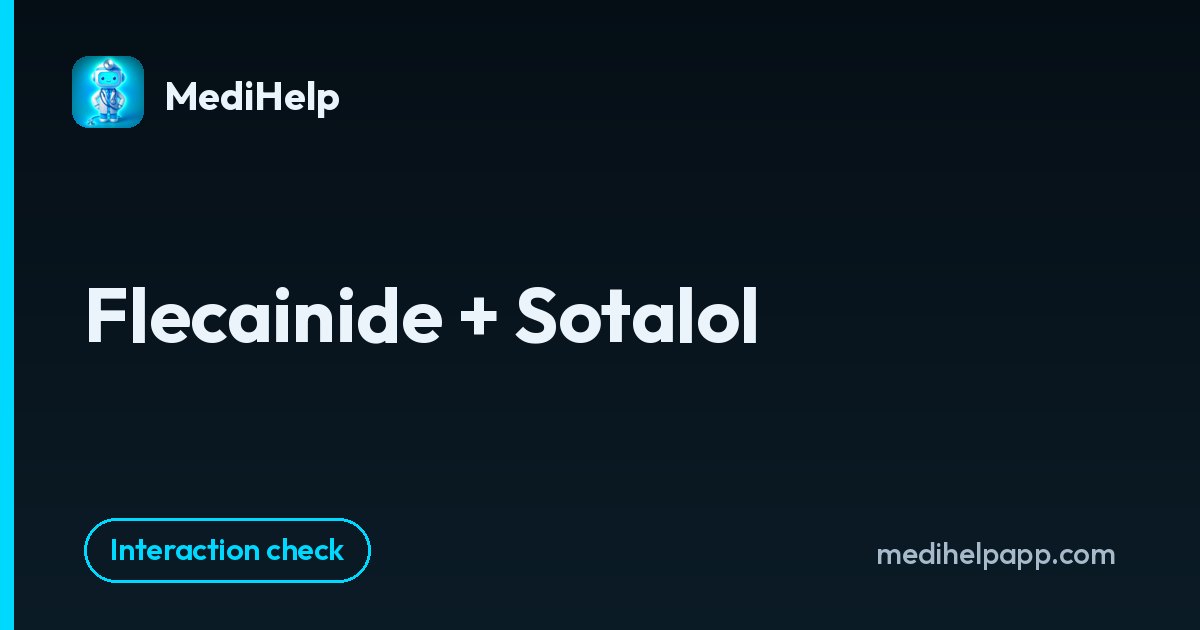 Flecainide + Sotalol | MediHelp