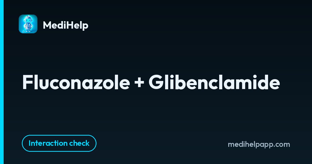 Fluconazole + Glibenclamide | MediHelp