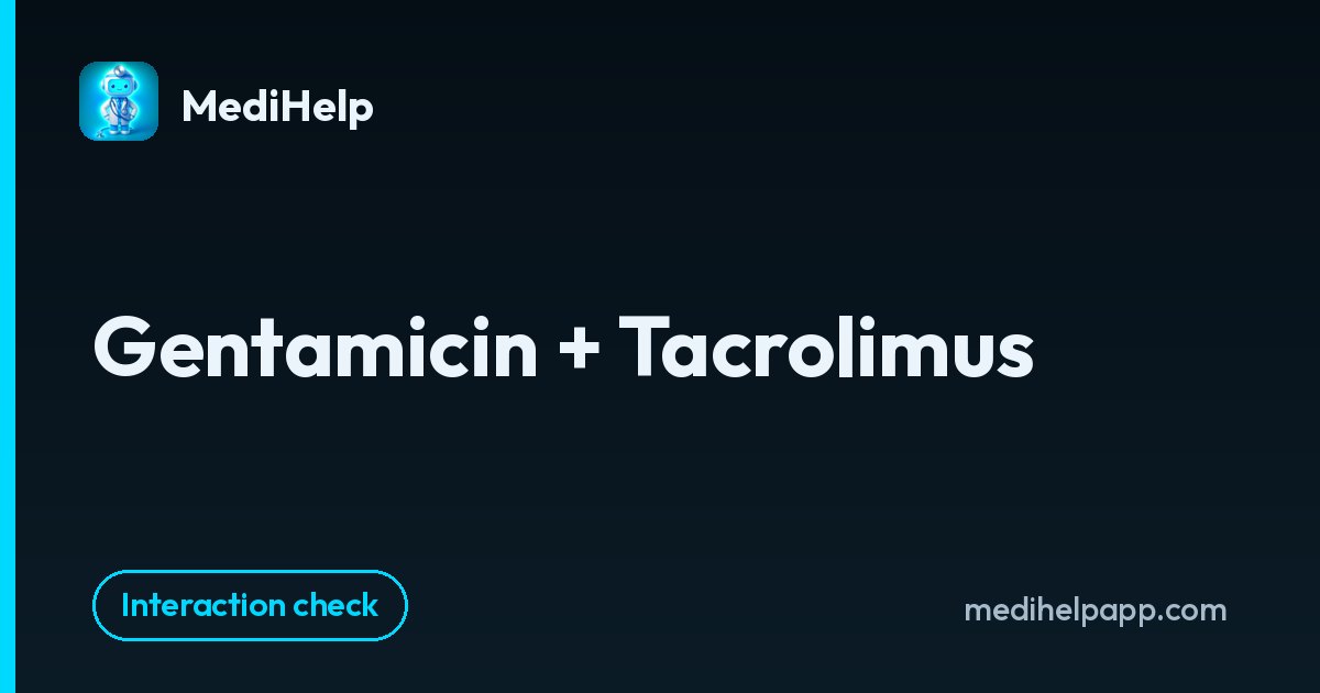 Gentamicin + Tacrolimus | MediHelp