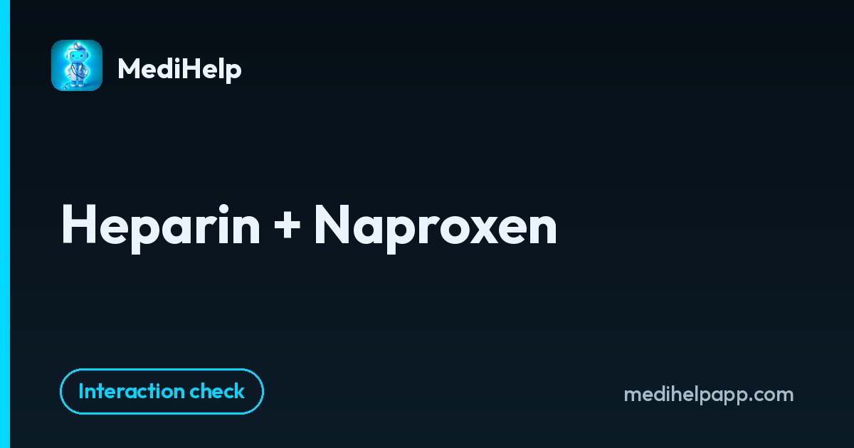 Heparin + Naproxen | MediHelp
