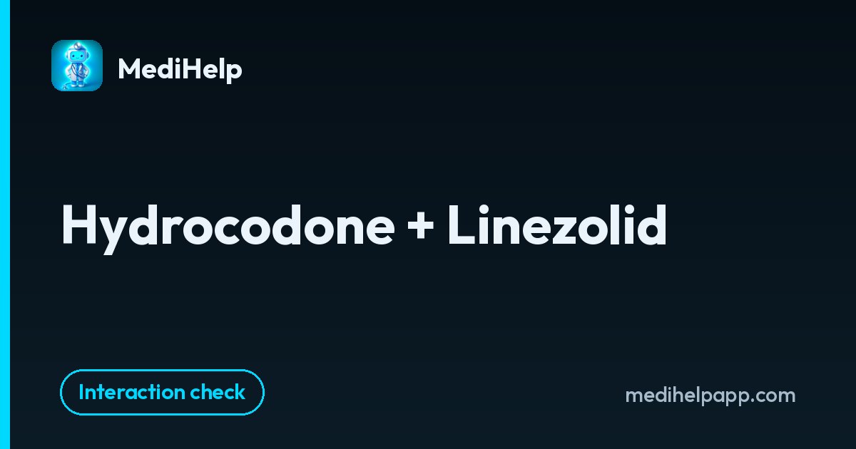 Hydrocodone + Linezolid | MediHelp