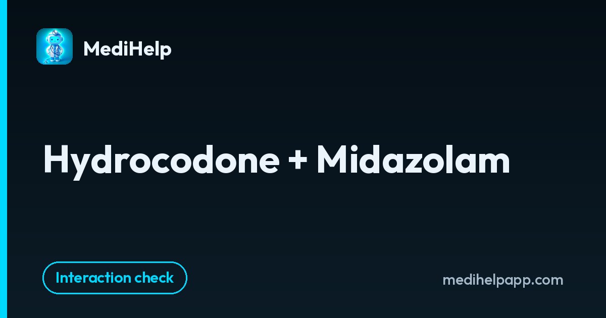 Hydrocodone + Midazolam | MediHelp