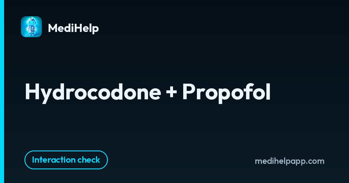 Hydrocodone + Propofol | MediHelp
