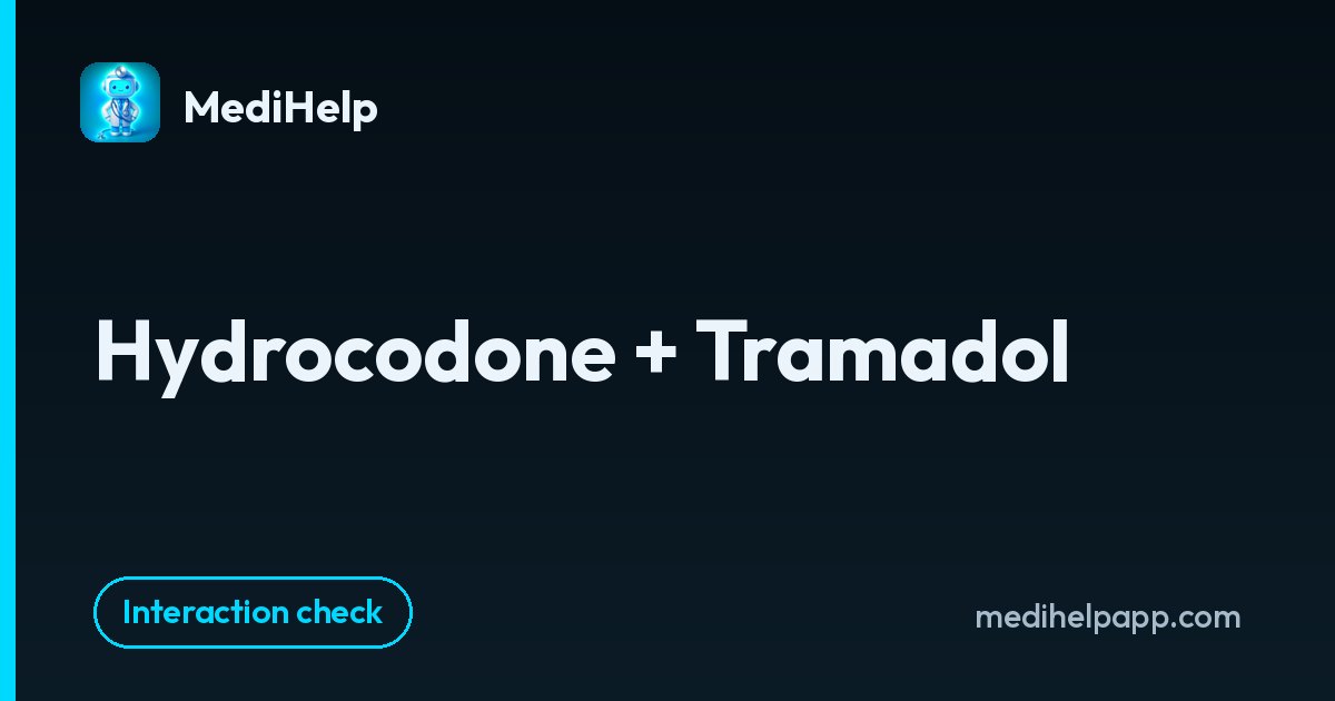 Hydrocodone + Tramadol | MediHelp
