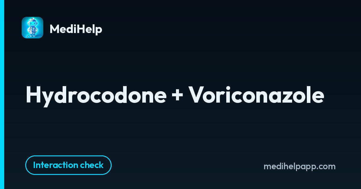 Hydrocodone + Voriconazole | MediHelp