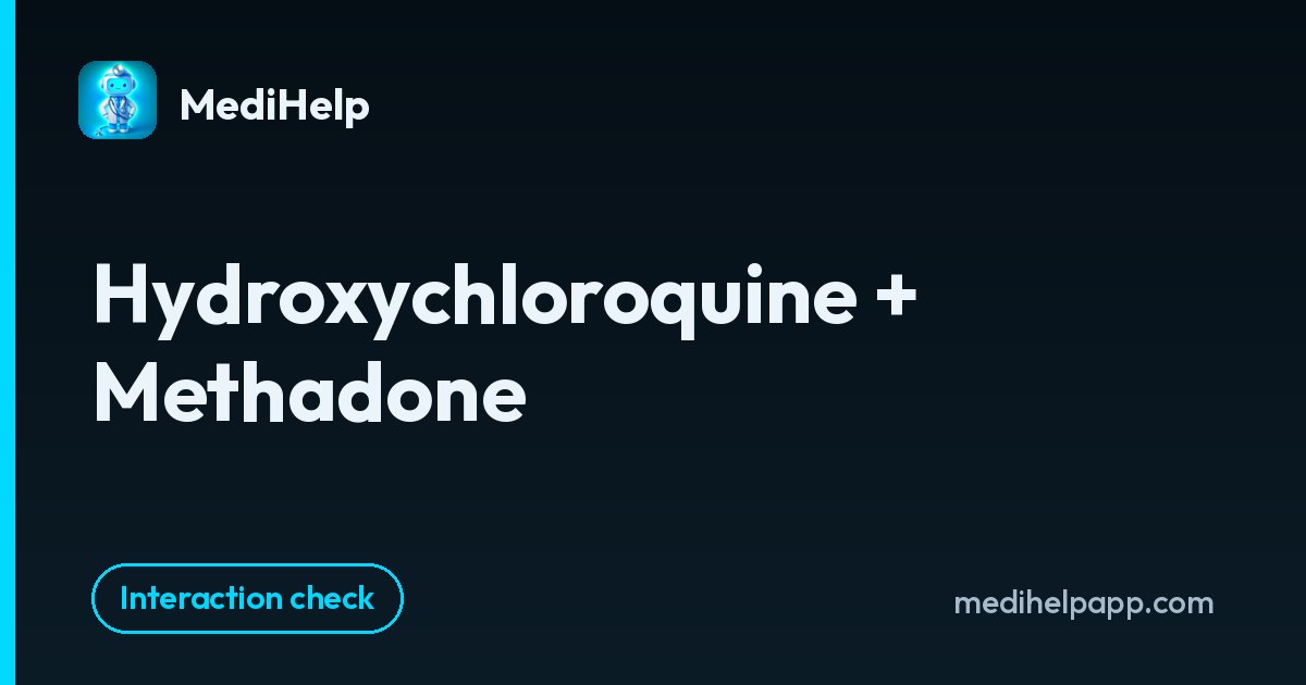 Hydroxychloroquine + Methadone | MediHelp