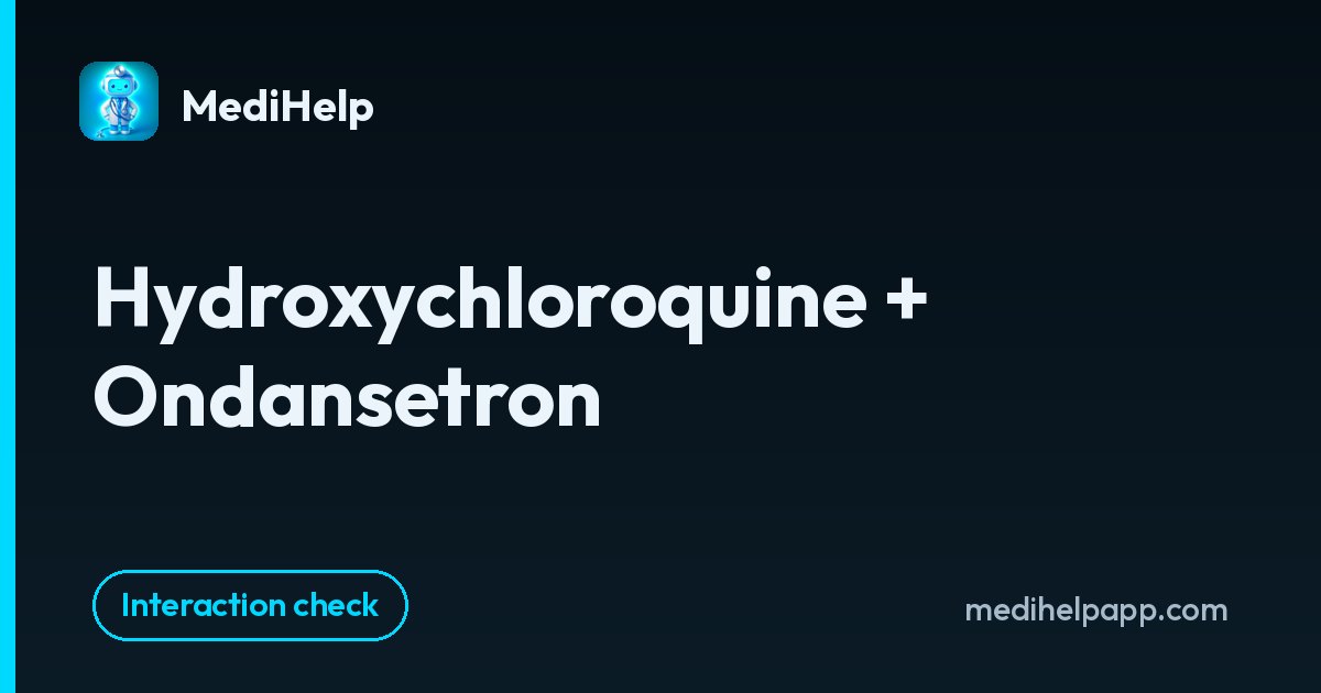 Hydroxychloroquine + Ondansetron | MediHelp