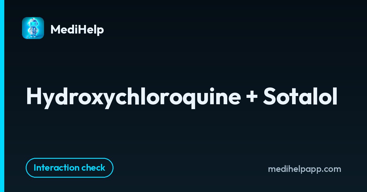 Hydroxychloroquine + Sotalol | MediHelp