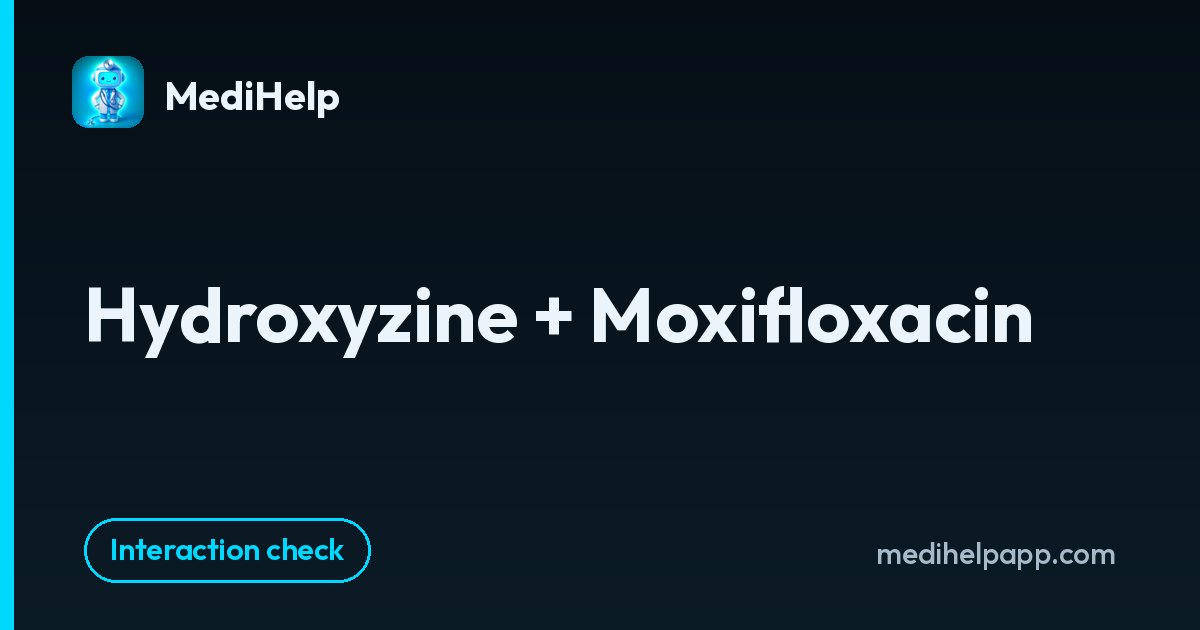 Hydroxyzine + Moxifloxacin | MediHelp