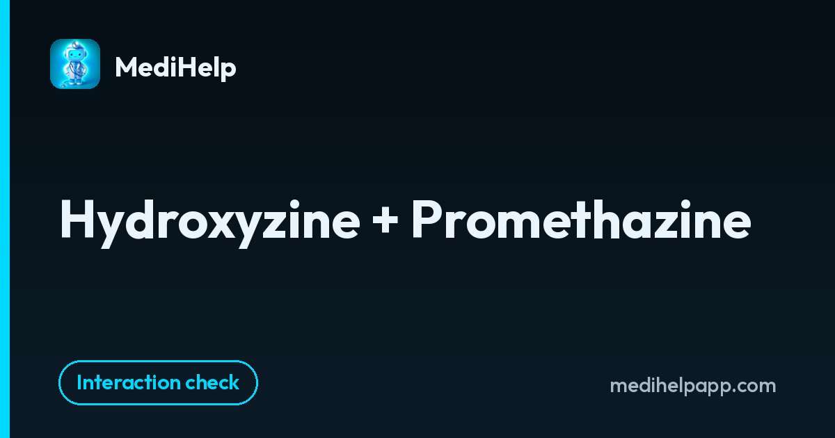 Hydroxyzine + Promethazine | MediHelp