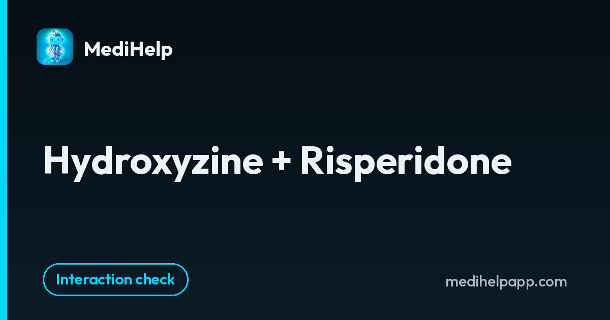 Hydroxyzine + Risperidone | MediHelp