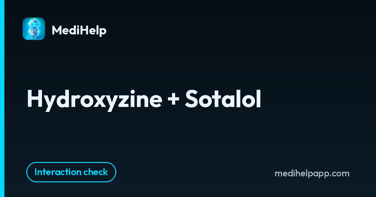 Hydroxyzine + Sotalol | MediHelp