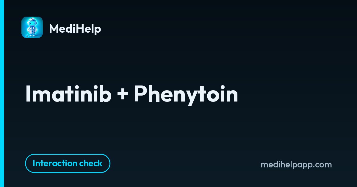 Imatinib + Phenytoin | MediHelp