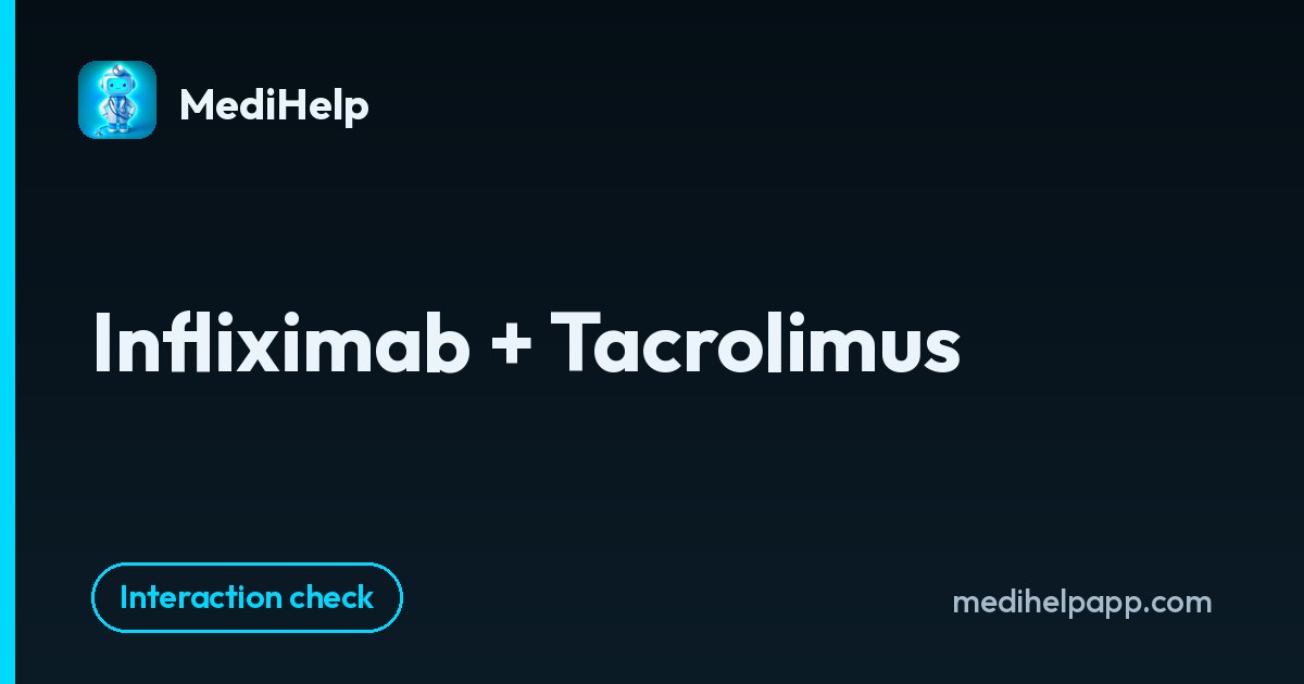 Infliximab + Tacrolimus | MediHelp