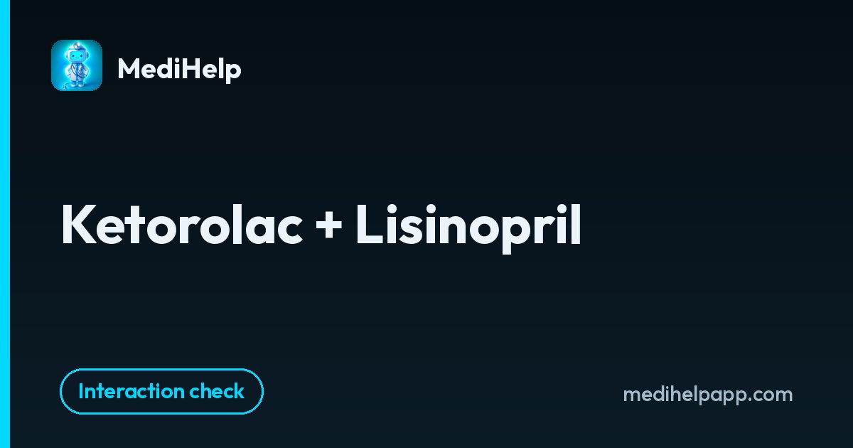 Ketorolac + Lisinopril | MediHelp