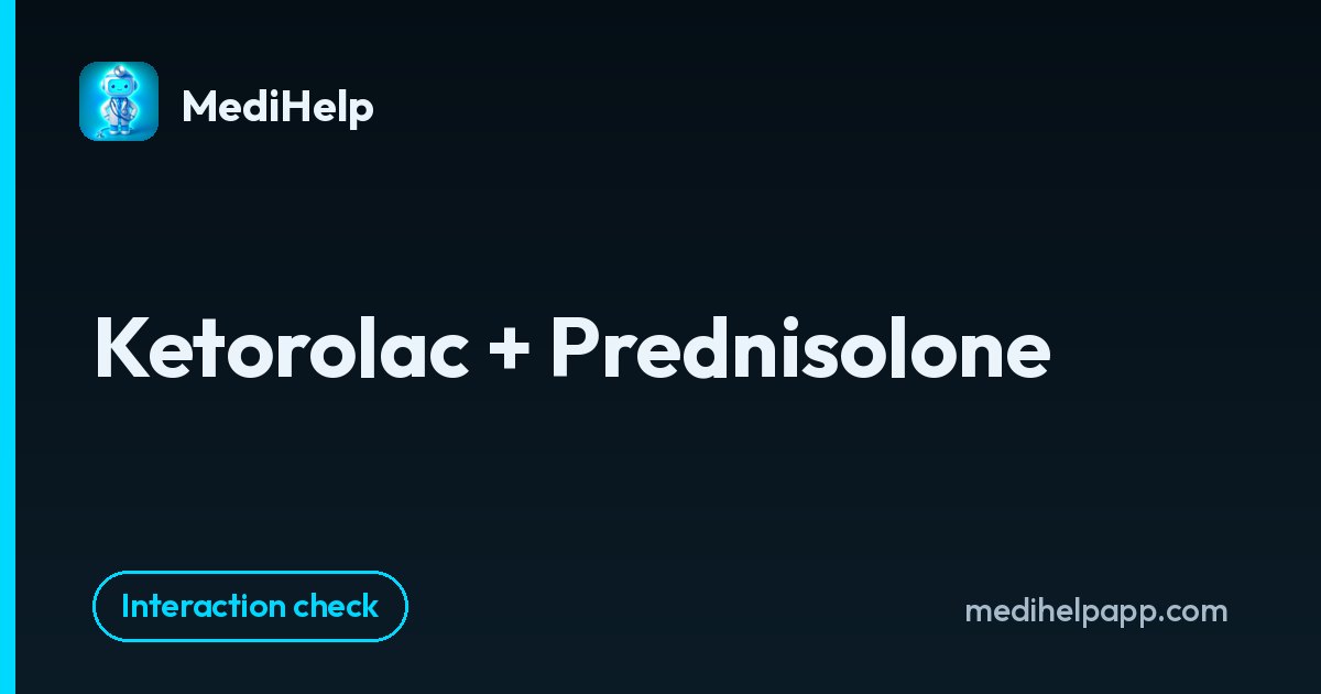 Ketorolac + Prednisolone | MediHelp
