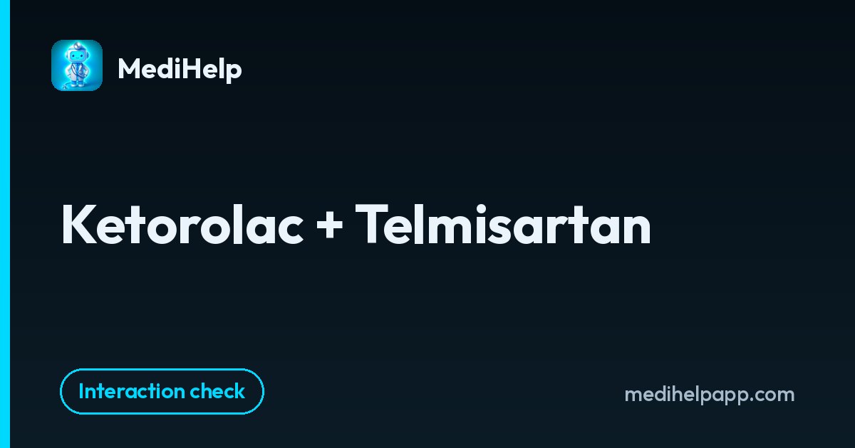 Ketorolac + Telmisartan | MediHelp