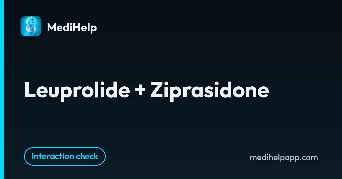 Leuprolide + Ziprasidone | MediHelp