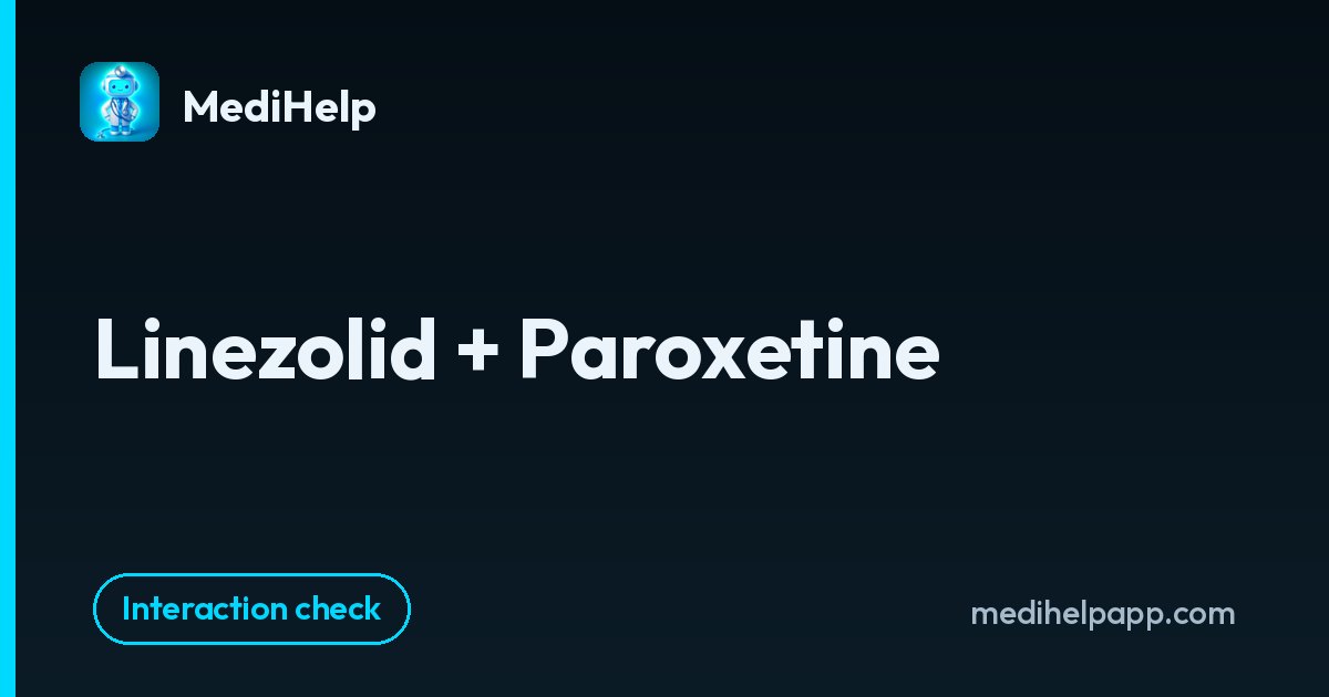 Linezolid + Paroxetine | MediHelp