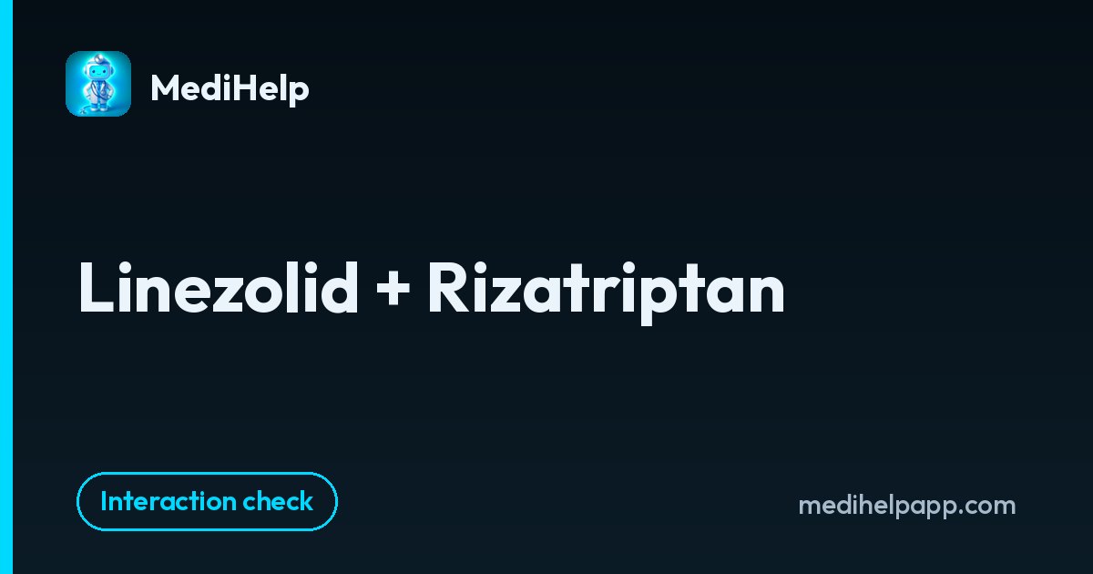 Linezolid + Rizatriptan | MediHelp