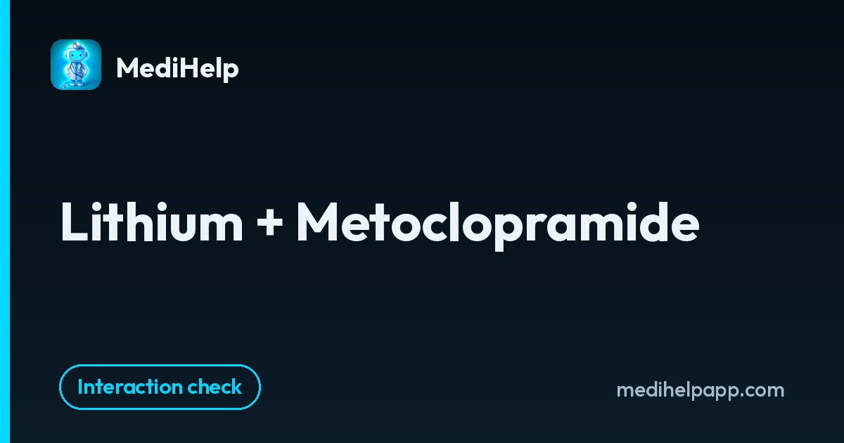 Lithium + Metoclopramide | MediHelp