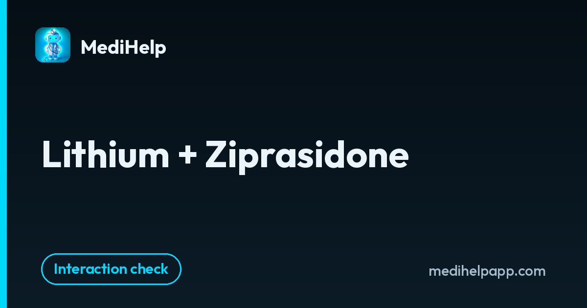 Lithium + Ziprasidone | MediHelp