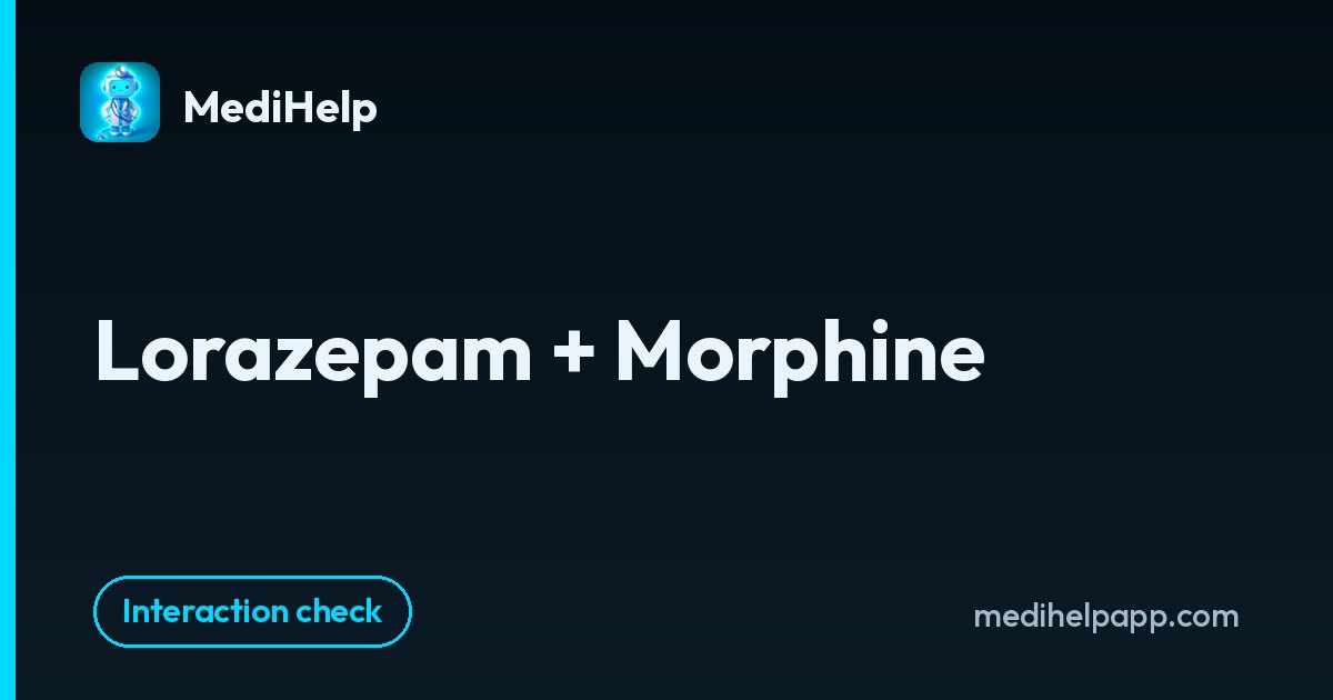 Lorazepam + Morphine | MediHelp